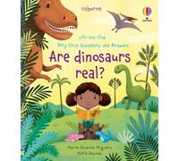 Very First Questions and Answers Are Dinosaurs Real?