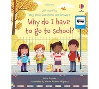 Very First Questions and Answers: Why Do I Have to Go to School? – Usborne