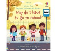 Very First Questions and Answers Why do I have to go to school? : An Empowering First Day of School Book for Children