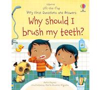 Very First Questions and Answers Why Should I Brush My Teeth?