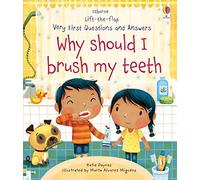 Very First Questions and Answers : Why Should I Brush My Teeth?