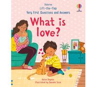 Very First Questions & Answers: What is love?