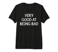 Very Good at Being Bad Premium T-Shirt