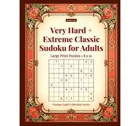Very Hard + Extreme Classic Sudoku for Adults: Large Print Puzzles - 8x10 (Vintage Logic Collection Series)