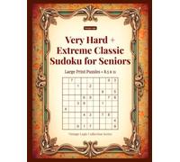 Very Hard + Extreme Classic Sudoku for Seniors: Large Print Puzzles - 8.5x11 (Vintage Logic Collection Series)