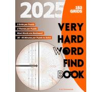 Very Hard Wordfind Book: Ultimate Word Search Challenge for Adults | 2025 Backward Words to Find in Complex Puzzles with Full-Page Large Grids (Yearly Word Search Feast)