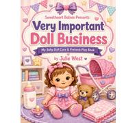 Very Important Doll Business: My Baby Doll Care & Pretend-Play Book