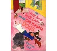 Very Kind Rich Lady and Her One Hundred Dogs