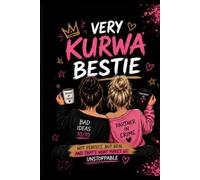 Very Kurwa Bestie: A notebook for best friends, shared chaos and unforgettable memories.