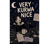 Very Kurwa Nice: A Lined Notebook for Dreamers, Overthinkers, Moonchildren and Beautiful Chaos