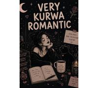 Very Kurwa Romantic: A Lined Notebook for Dreamers, Overthinkers, Moonchildren and Beautiful Chaos