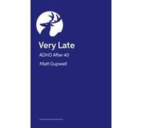 Very Late : ADHD After 40