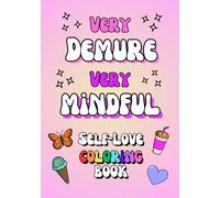 Very Mindful, Very Demure Self-Love Coloring Book: Simple, Easy, Bold and Cute Self-Affirmations and Coloring Designs