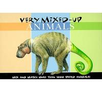 Very Mixed-Up Animals: Mix and Match More Than 1000 Weird Animals