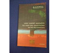 Very Short Answers to Very Big Questions (from: Very Short introductions)
