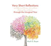 Very Short Reflections--for Advent and Christmas, Lent and Easter, Ordinary Time, and Saints--through the Liturgical Year
