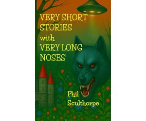 Very Short Stories with Very Long Noses.: Like a compendium of a madman’s dreams and nightmares.