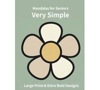 Very Simple Mandalas for Seniors: Large Print & Extra Bold Designs