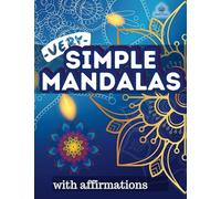 Very Simple Mandalas with Affirmations. A Colouring Book for Stress Relief, Relaxation and Motivation, featuring easy to color Mandalas with positive affirmations.