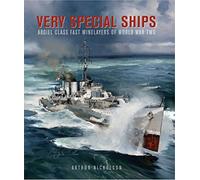 Very Special Ships: Abdiel-Class Fast Minelayers of World War Two