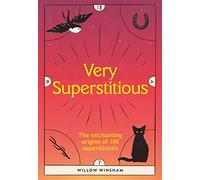 Very Superstitious: 100 Superstitions from Around the W - Hardback NEW Winsham,
