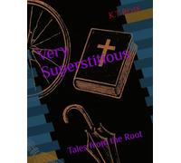 Very Superstitious: Tales from the Root