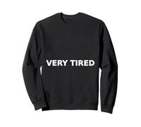 Very Tired Minimalist Typography Funny Lazy Exhausted Sweatshirt