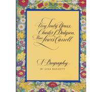 Very Truly Yours, Charles L. Dodgson, Alias Lewis Carroll