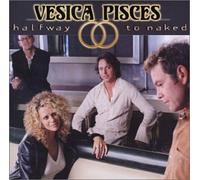 Vesica Pisces - Halfway to Naked