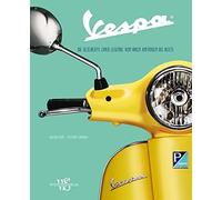 Vespa: Die Geschichte einer Legende von ihren A, Stefano, Boni.