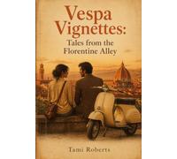 Vespa Vignettes: Tales from the Florentine Alley