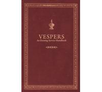 Vespers: An Evening Service Handbook