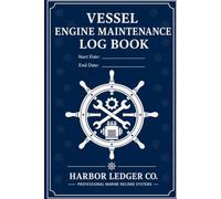 Vessel Engine Maintenance Log Book: Marine Service & Outboard Engine Record Tracker for Boat Owners, Charter Captains & Mechanics | Maintenance, Repairs, Saltwater Flushes & Engine Hours