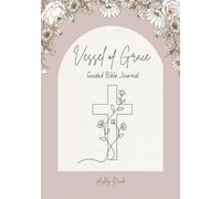 Vessel of Grace Guided Bible Journal