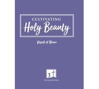 Vessel of Honor: Cultivating Holy Beauty