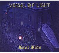Vessel Of Light - Last Ride