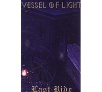 Vessel Of Light - Last Ride [CASSETTE]