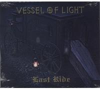 Vessel Of Light Last Ride - Sealed US CD album CDLP NER-034 Nomad Eel 2020
