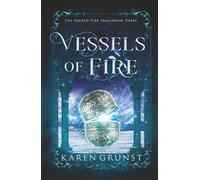 Vessels of Fire (The Sacred Fire Saga)