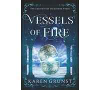 Vessels of Fire (The Sacred Fire Saga)