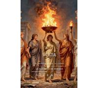 Vesta: El Recorrido de la Llama (Roma)
