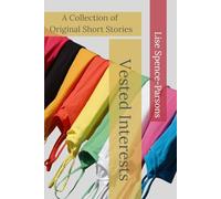 Vested Interests: A Collection of Original Short Stories