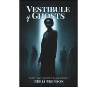 Vestibule of Ghosts - Detective Stories: Case Diary 3: Investigative stories built around real world agencies and cases