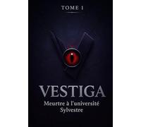 VESTIGA - Meurtre à l’Université Sylvestre: Thriller d’infiltration