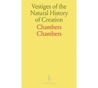 Vestiges of the Natural History of Creation