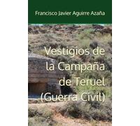 Vestigios de la Campaña de Teruel (Guerra Civil)