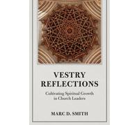 Vestry Reflections : Cultivating Spiritual Growth in Church Leaders