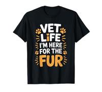 Vet Life I’m Here for The Fur, Veterinary Technician T-Shirt