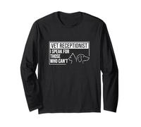 Vet Receptionist I Speak for Those Who Can't Veterinary Team Long Sleeve T-Shirt