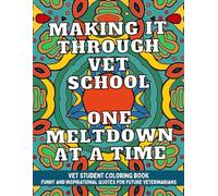Vet Student Coloring Book: Funny and Inspirational Veterinary School Quotes for Pre-Vet Students and Future Veterinarians